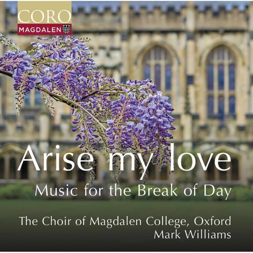 Oxford The Choir of Magdalen College - Arise my love - Music for the Break of